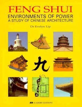 Hardcover Feng Shui: Environments of Power - A Study of Chinese Architecture Book