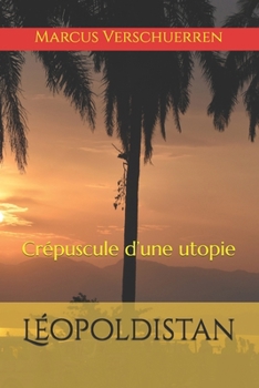 Paperback Léopoldistan: Crépuscule d'une utopie [French] Book