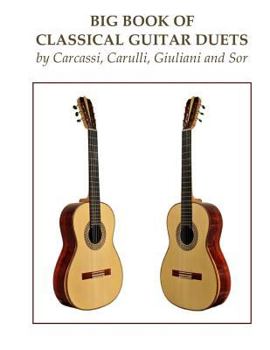 Paperback Big Book of Classical Guitar Duets by Carcassi, Carulli, Giuliani and Sor Book