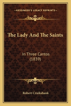 Paperback The Lady And The Saints: In Three Cantos (1839) Book