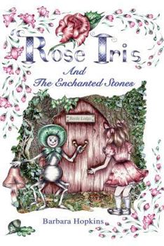 Paperback Rose Iris and the Enchanted Stones Book