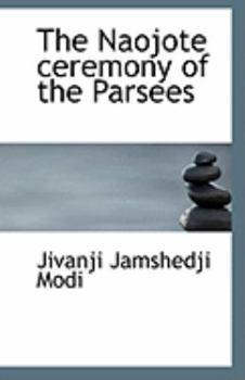 The Naojote Ceremony of the Parsees