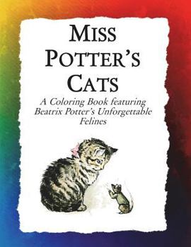 Paperback Miss Potter's Cats: A Coloring Book featuring Beatrix Potter's Unforgettable Felines Book