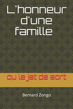 Paperback L'honneur d'une famille: ou le jet de sort [French] Book
