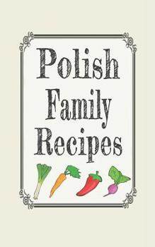 Polish family recipes: Blank cookbooks to write in