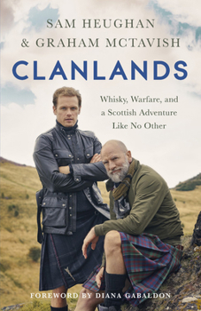 Hardcover Clanlands: Whisky, Warfare, and a Scottish Adventure Like No Other Book
