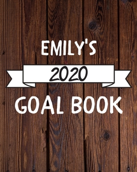 Paperback Emily's 2020 Goal Book: 2020 New Year Planner Goal Journal Gift for Emily / Notebook / Diary / Unique Greeting Card Alternative Book