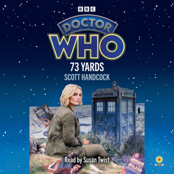 Doctor Who: 73 Yards: 15th Doctor Novelisation - Book #183 of the Doctor Who Novelisations