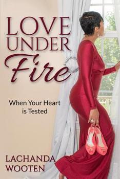 Paperback Love Under Fire: When Your Heart is Tested Book