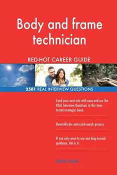 Paperback Body and frame technician RED-HOT Career Guide; 2581 REAL Interview Questions Book