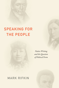 Hardcover Speaking for the People: Native Writing and the Question of Political Form Book
