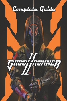 Paperback Ghostrunner 2 Complete Guide and Walkthrough [All-new and 100% complete] Book