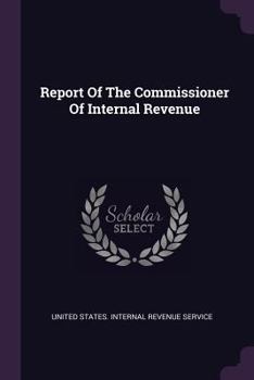 Paperback Report Of The Commissioner Of Internal Revenue Book