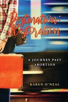 Paperback Destination: Restoration: A Journey Past Abortion Book