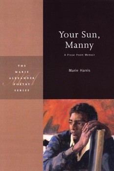 Paperback Your Sun, Manny: A Prose Poem Memoir Book