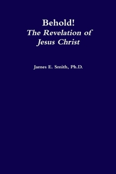 Paperback Behold, the Revelation of Jesus Christ Book