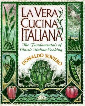 Hardcover La Vera Cucina Italiana: The Fundamentals of Classical Italian Cooking Book