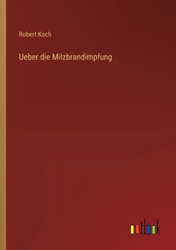 Ueber die Milzbrandimpfung (German Edition)