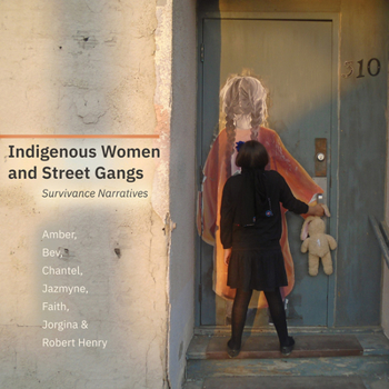 Paperback Indigenous Women and Street Gangs: Survivance Narratives Book