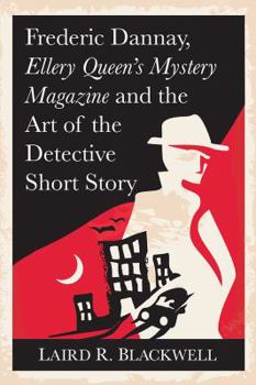 Paperback Frederic Dannay, Ellery Queen's Mystery Magazine and the Art of the Detective Short Story Book