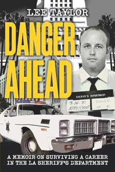 Paperback Danger Ahead: A Memoir on Surviving a Career in the LA Sheriff's Department Book