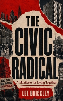 Paperback The Civic Radical: A Manifesto for Living Together Book