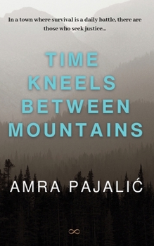 Paperback Time Kneels Between Mountains Book