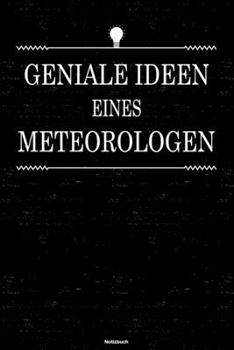 Geniale Ideen eines Meteorologen Notizbuch: Meteorologe Journal DIN A5 liniert 120 Seiten Geschenk (German Edition)