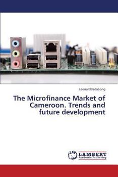 Paperback The Microfinance Market of Cameroon. Trends and Future Development Book
