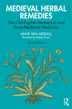 Paperback Medieval Herbal Remedies: The Old English Herbarium and Early-Medieval Medicine Book