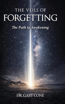 Hardcover The Veils of Forgetting: A Path to Awakening Book