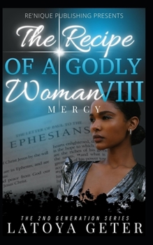 Paperback The Recipe Of A Godly Woman VIII: Mercy: The Second Generation Series Book