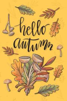 Paperback Hello Autumn: 6X9 Fall Leaves Notebook Book