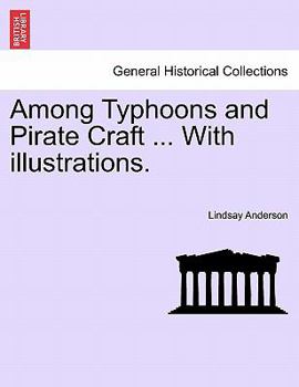 Paperback Among Typhoons and Pirate Craft ... with Illustrations. Book