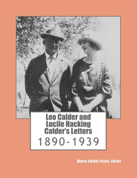 Paperback Leo Calder and Lucile Hacking Calder's Letters: 1890-1939 Book