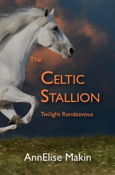 The Celtic Stallion: Twilight Rendezvous