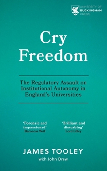 Paperback Cry Freedom: The Regulatory Assault on Institutional Autonomy in England's Universities Book