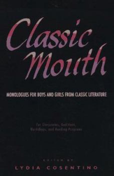 Paperback Classic Mouth: Monologues from Classic Literature for Boys and Girls Book