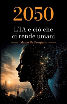 Paperback 2050 L'IA e ciò che ci rende umani [Italian] Book