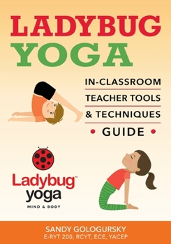Paperback Ladybug Yoga In-Classroom Teacher Tools & Techniques Guide Book