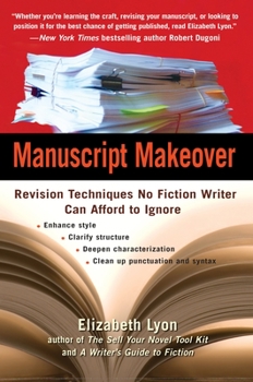 Paperback Manuscript Makeover: Revision Techniques No Fiction Writer Can Afford to Ignore Book
