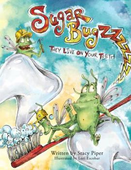 Hardcover Sugar Bugz, They Live On Your Teeth Book