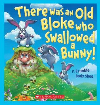 Paperback There Was an Old Bloke Who Swallowed a Bunny! Book