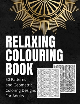 Paperback Relaxation Coloring Book 50 Patterns Geometric: Adult Coloring Books Stress Relieving Patterns Book
