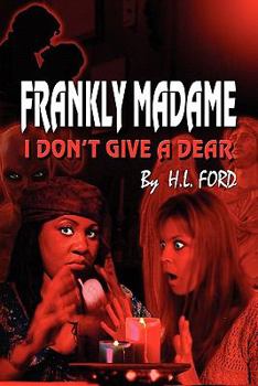 Paperback Frankly, Madame: I Don't Give a Dear Book