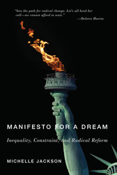 Hardcover Manifesto for a Dream: Inequality, Constraint, and Radical Reform Book