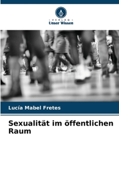 Sexualität im öffentlichen Raum (German Edition)