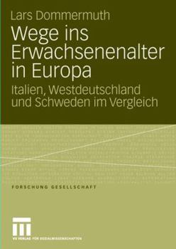 Paperback Wege Ins Erwachsenenalter in Europa: Italien, Westdeutschland Und Schweden Im Vergleich [German] Book