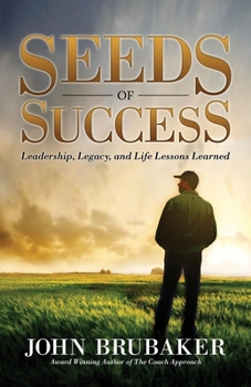 Paperback Seeds of Success: Leadership, Legacy, and Life Lessons Learned Book