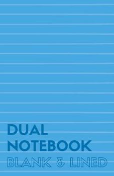 Paperback Dual Notebook Blank & Lined: Half Letter Size Notebook with Lined and Blank Pages Alternating, 5.5 X 8.5, 140 Pages (70 Narrow Ruled + 70 Blank), B Book